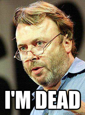 I'M DEAD  Christopher Hitchens