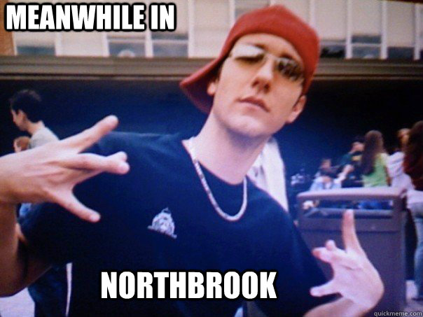 MEANWHILE IN NORTHBROOK  CHEDDAR BOB