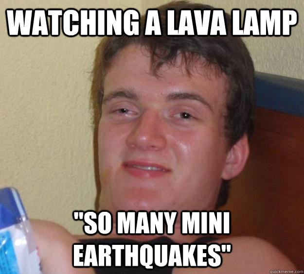 Watching a lava lamp 