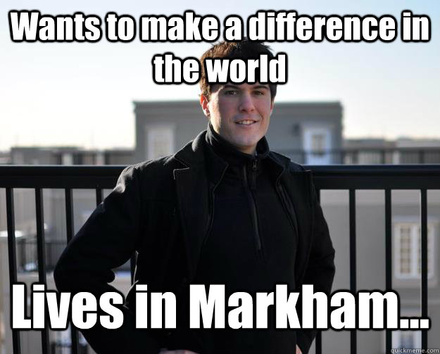 Wants to make a difference in the world Lives in Markham... - Wants to make a difference in the world Lives in Markham...  Berkok