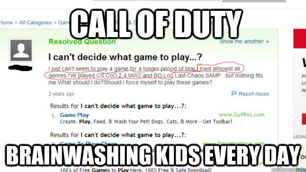  call of duty Brainwashing kids every day   