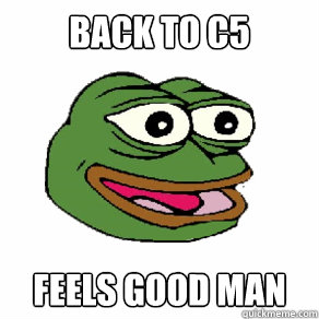 Back to c5 feels good man  