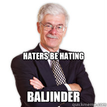 Haters Be Hating BALJINDER  