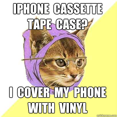 iPhone  cassette 
tape  case? i  cover  my  phone 
with  vinyl  Hipster Kitty