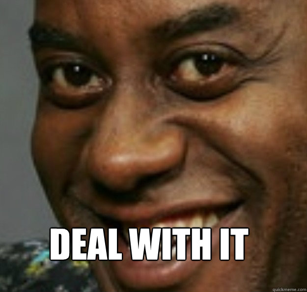 DEAL WITH IT   Ainsley Harriott