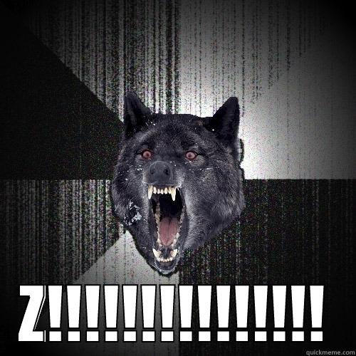  Z!!!!!!!!!!!!!!! Insanity Wolf