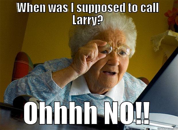 ANGELA, TGIF!!! - WHEN WAS I SUPPOSED TO CALL LARRY? OHHHH NO!! Grandma finds the Internet