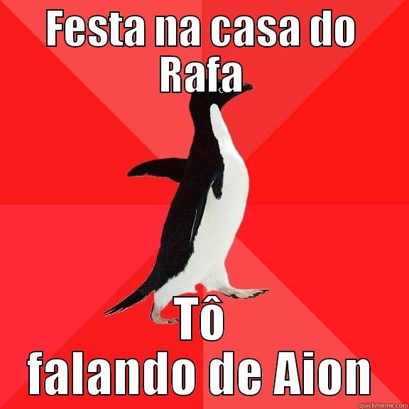 FESTA NA CASA DO RAFA TÔ FALANDO DE AION Socially Awesome Penguin