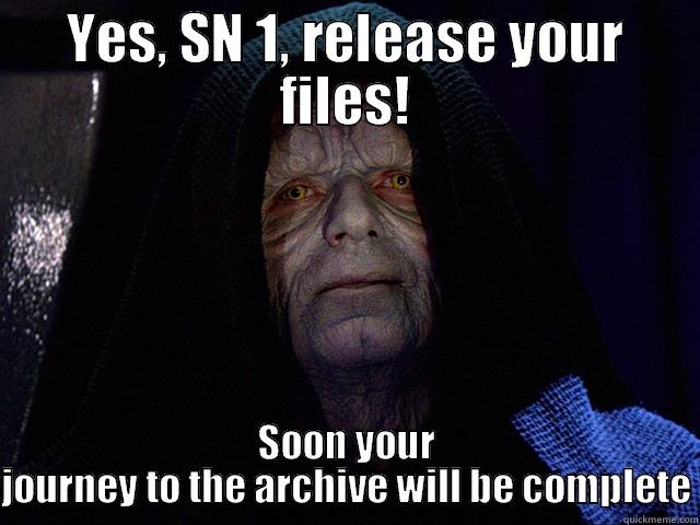 Emperor Palpatine - YES, SN 1, RELEASE YOUR FILES! SOON YOUR JOURNEY TO THE ARCHIVE WILL BE COMPLETE Misc