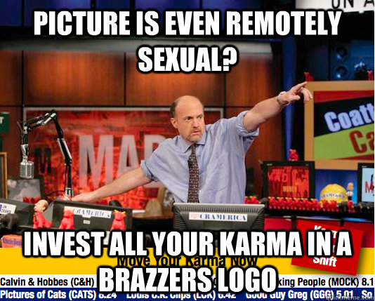 Picture is even remotely sexual? Invest all your karma in a Brazzers Logo - Picture is even remotely sexual? Invest all your karma in a Brazzers Logo  Mad Karma with Jim Cramer