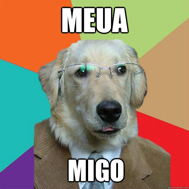 meua
 migo  Business Dog