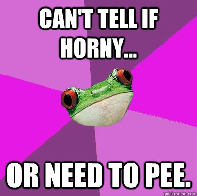 Can't tell if horny... or need to pee.  Foul Bachelorette Frog