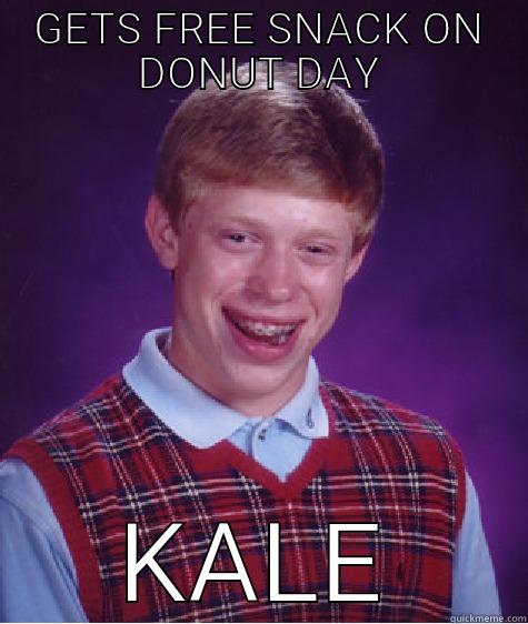 GETS FREE SNACK ON DONUT DAY KALE Bad Luck Brian