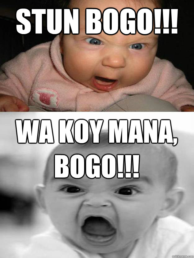 STUN BOGO!!! WA KOY MANA, BOGO!!! - STUN BOGO!!! WA KOY MANA, BOGO!!!  Gaming