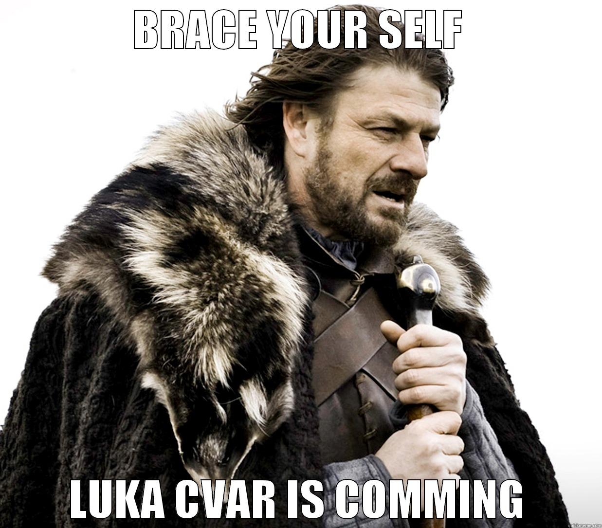 BRACE YOUR SELF - BRACE YOUR SELF LUKA CVAR IS COMMING Misc