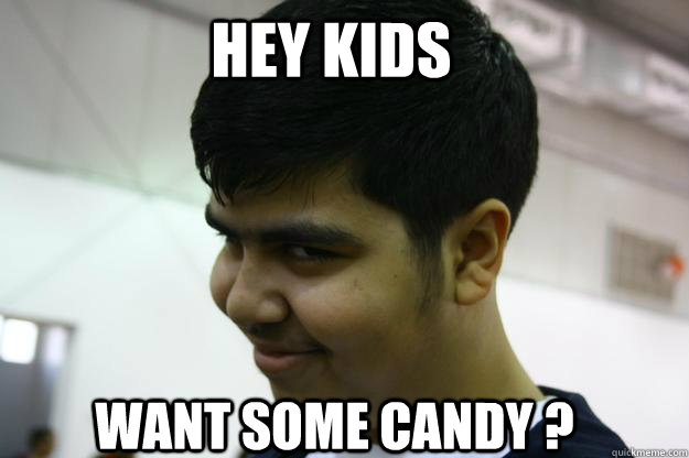 Hey kids  want some candy ? - Hey kids  want some candy ?  Pedo Teen