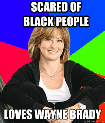 Scared of            Black people loves wayne brady  Sheltering Suburban Mom