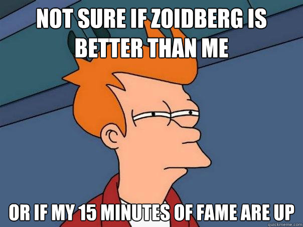 NOT SURE IF ZOIDBERG IS BETTER THAN ME OR IF MY 15 MINUTES OF FAME ARE UP  Futurama Fry