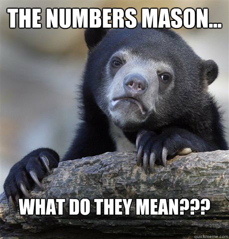 THE NUMBERS MASON... WHAT DO THEY MEAN???  Confession Bear