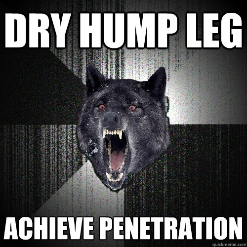 Dry hump leg achieve penetration  Insanity Wolf