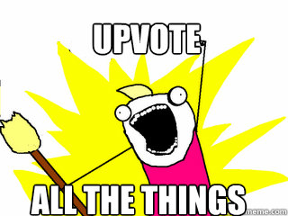 Upvote All the Things  All The Things