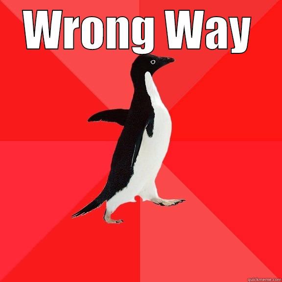 WRONG WAY  Socially Awesome Penguin