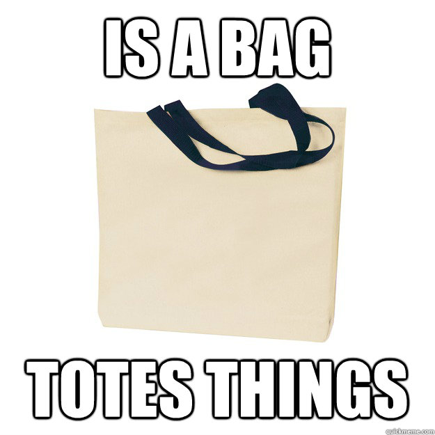 Is a Bag Totes Things - Is a Bag Totes Things  Misc