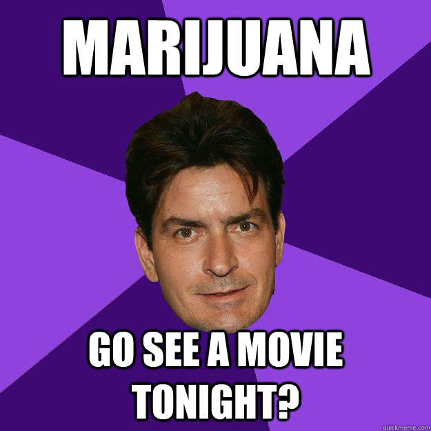 Marijuana go see a movie tonight?  Clean Sheen