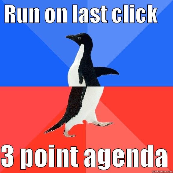  RUN ON LAST CLICK      3 POINT AGENDA Socially Awkward Awesome Penguin