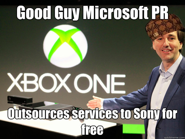 Good Guy Microsoft PR Outsources services to Sony for free - Good Guy Microsoft PR Outsources services to Sony for free  Scumbag Xbox One