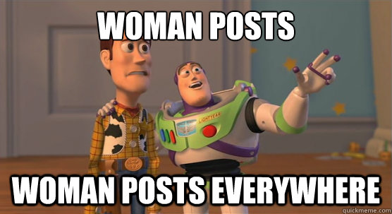 Woman posts woman posts everywhere  Toy Story Everywhere