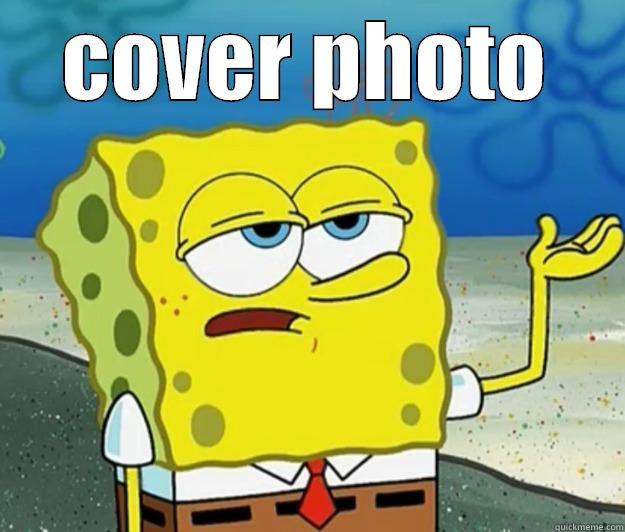 cover potot - COVER PHOTO  Tough Spongebob