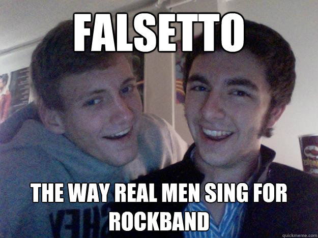 Falsetto the way real men sing for rockband  