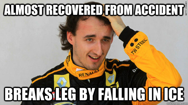 Almost recovered from accident breaks leg by falling in ice - Almost recovered from accident breaks leg by falling in ice  Bad luck kubica