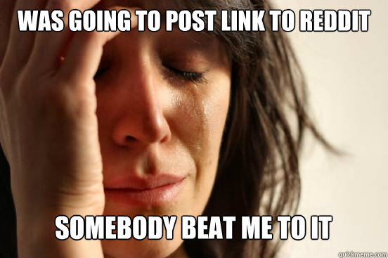 Was going to post link to reddit
 somebody beat me to it Caption 3 goes here  First World Problems