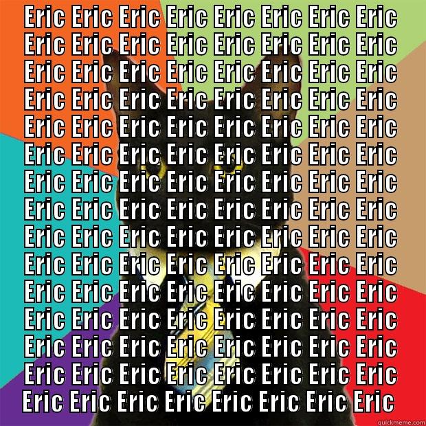 Eric Eric Eric Eric Eric Eric  - ERIC ERIC ERIC ERIC ERIC ERIC ERIC ERIC ERIC ERIC ERIC ERIC ERIC ERIC ERIC ERIC ERIC ERIC ERIC ERIC ERIC ERIC ERIC ERIC ERIC ERIC ERIC ERIC ERIC ERIC ERIC ERIC ERIC ERIC ERIC ERIC ERIC ERIC ERIC ERIC ERIC ERIC ERIC ERIC ERIC ERIC ERIC ERIC ERIC ERIC ERIC   Business Cat