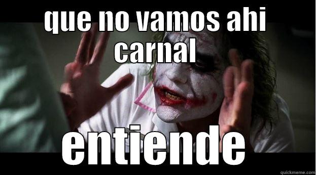 QUE NO VAMOS AHI CARNAL ENTIENDE Joker Mind Loss