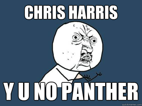 Chris Harris y u no Panther  Y U No