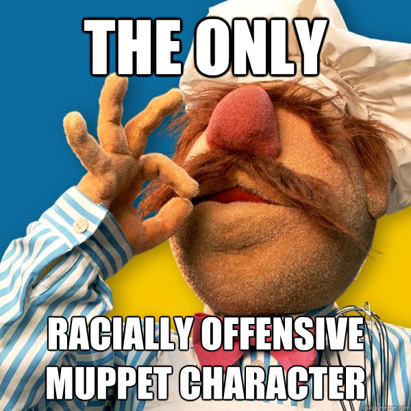 the only racially offensive muppet character  