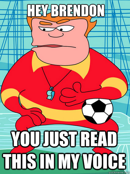 Hey Brendon You just read this in my voice - Hey Brendon You just read this in my voice  Coach Mcguirk