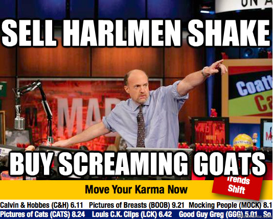 Sell Harlmen shake buy screaming goats - Sell Harlmen shake buy screaming goats  Mad Karma with Jim Cramer