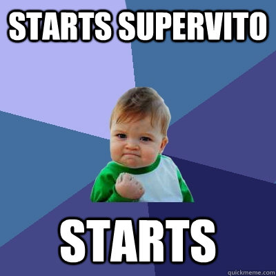 starts supervito starts - starts supervito starts  Success Kid