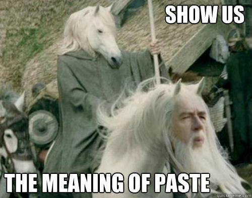 show us the meaning of paste - show us the meaning of paste  Misc