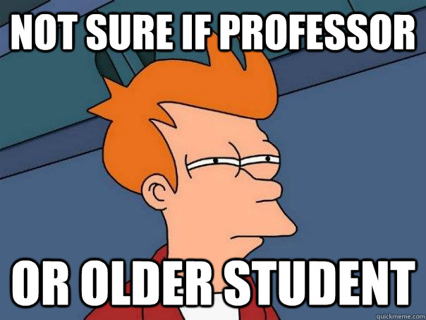 Not sure if professor Or older student  Futurama Fry