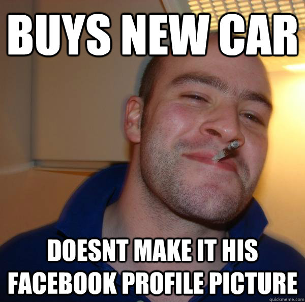 Buys new car doesnt make it his facebook profile picture - Buys new car doesnt make it his facebook profile picture  Misc