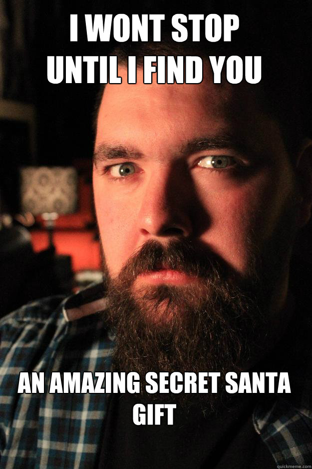 i wont stop 
until i find you an amazing secret santa gift - i wont stop 
until i find you an amazing secret santa gift  Dating Site Murderer