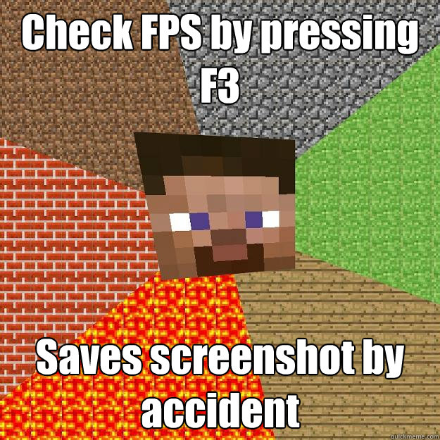 Check FPS by pressing F3 Saves screenshot by accident  Minecraft