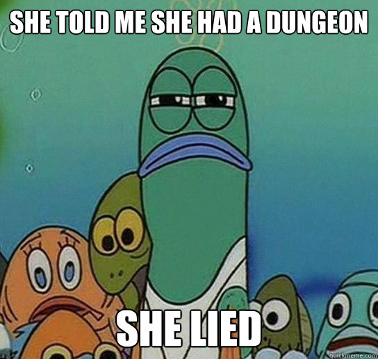 She Told Me She Had A Dungeon She Lied  Serious fish SpongeBob