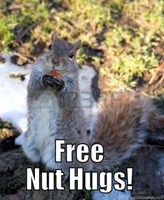 Nut huggers -  FREE NUT HUGS! Misc