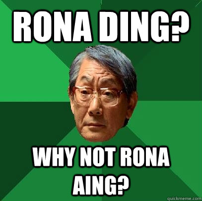 Rona Ding? Why not Rona Aing?  High Expectations Asian Father